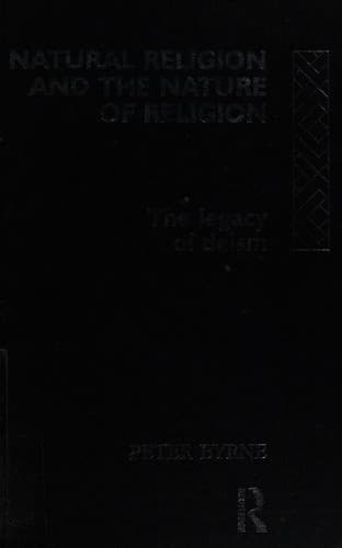 Natural Religion and the Nature of Religion: The Legacy of Deism