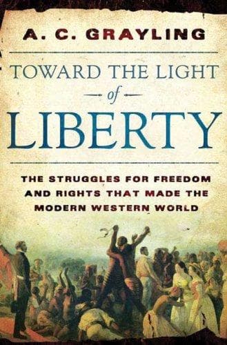 Towards the Light: The Story of the Struggles for Liberty and Rights That Made the Modern West