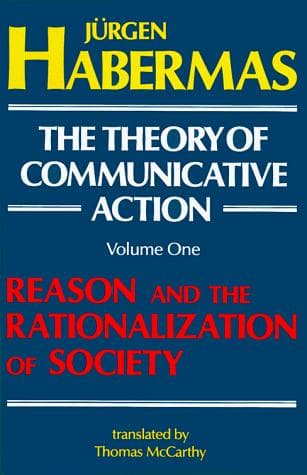 The Theory of Communicative Action