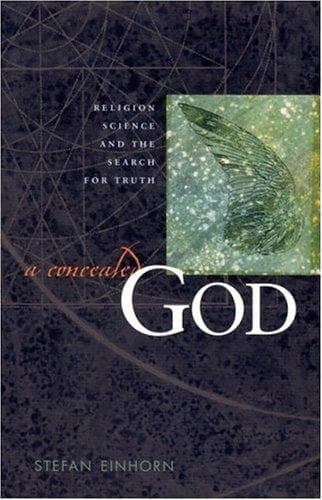 A Concealed God.. Religion, Science and the Search of Truth