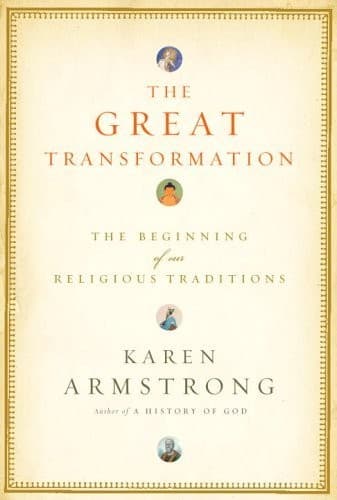 The Great Transformation: The Beginning of Our Religious Traditions