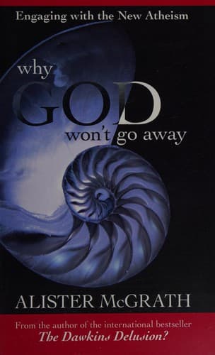 Why God Won't Go Away: Engaging with the New Atheism