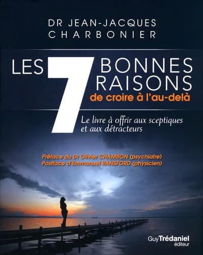 Les 7 bonnes raisons de croire à l'Au-delà